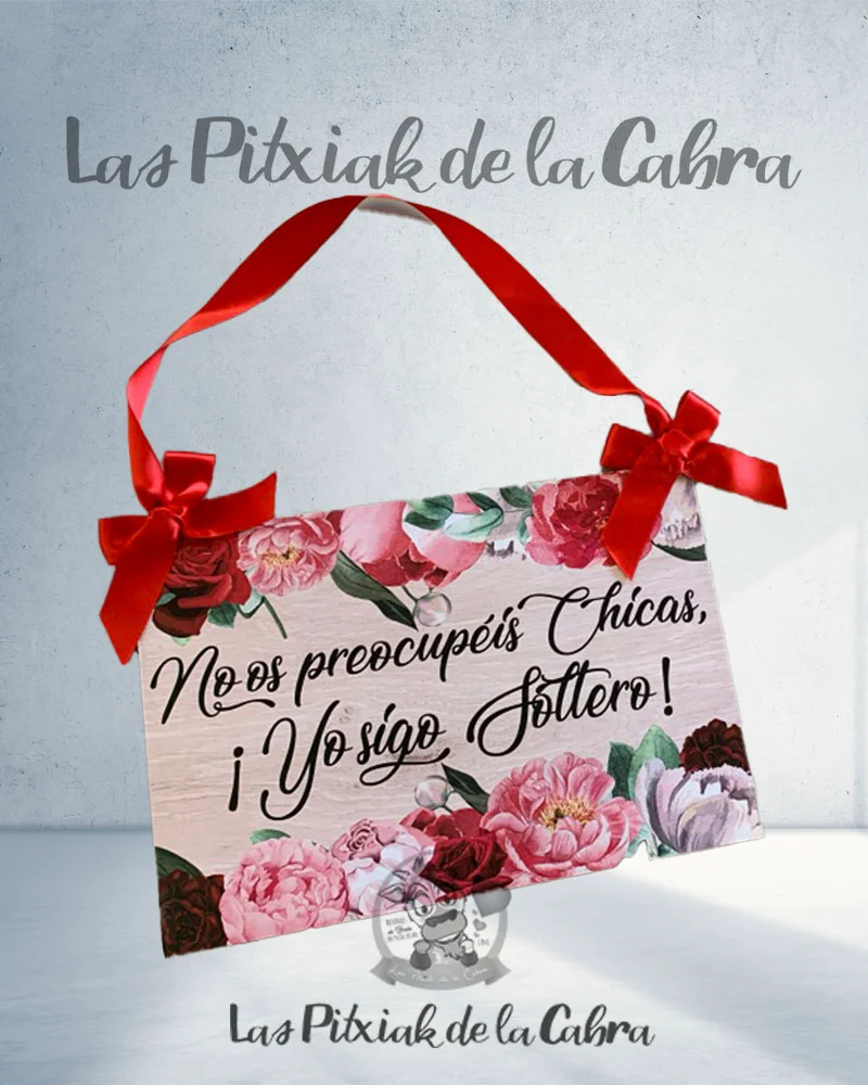 Cartel sigo soltero flores rojas